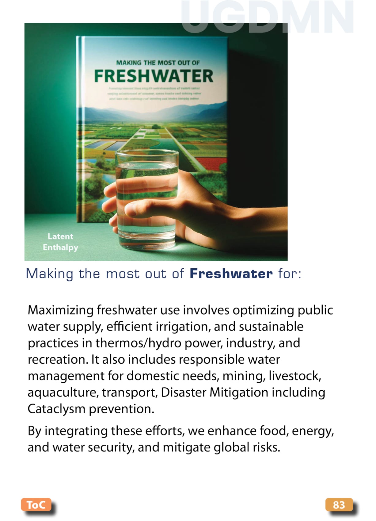 Maximum use of Water for the UGDM